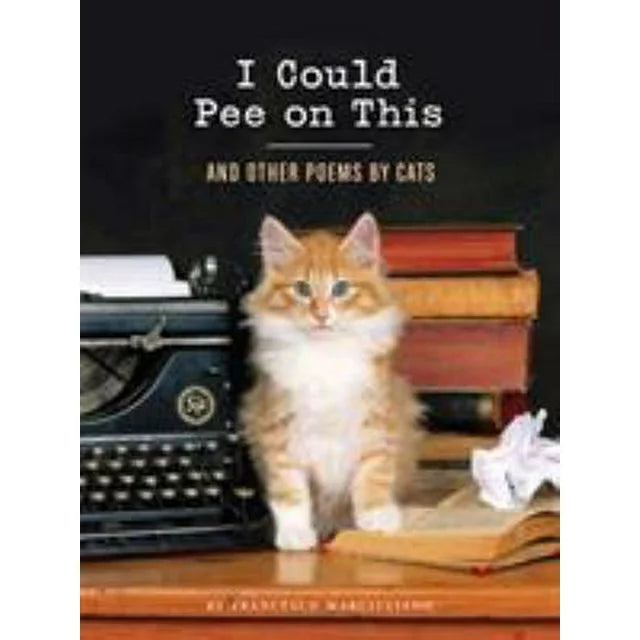 I Could Pee On This And Other Poems By Cats