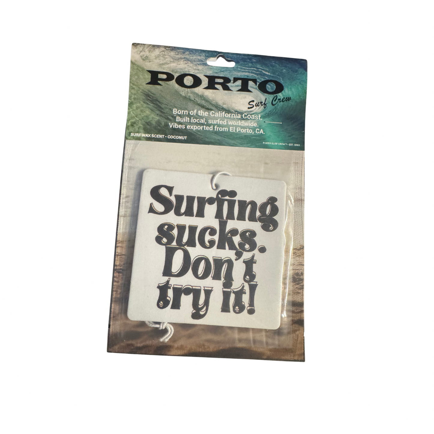 Porto Surf Crew "Surfing sucks don't try it" Air Freshener