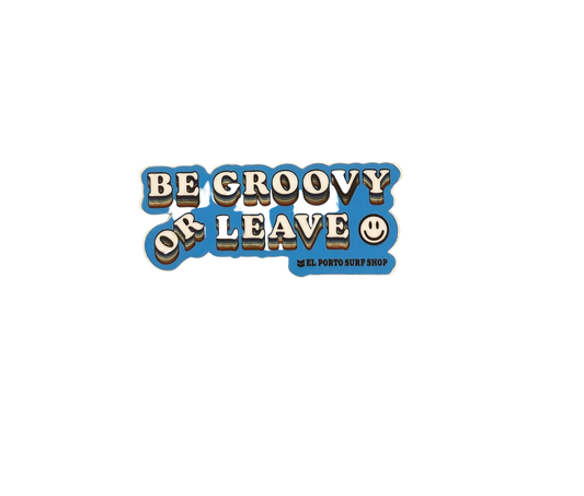 "Be Groovy Or Leave" Sticker