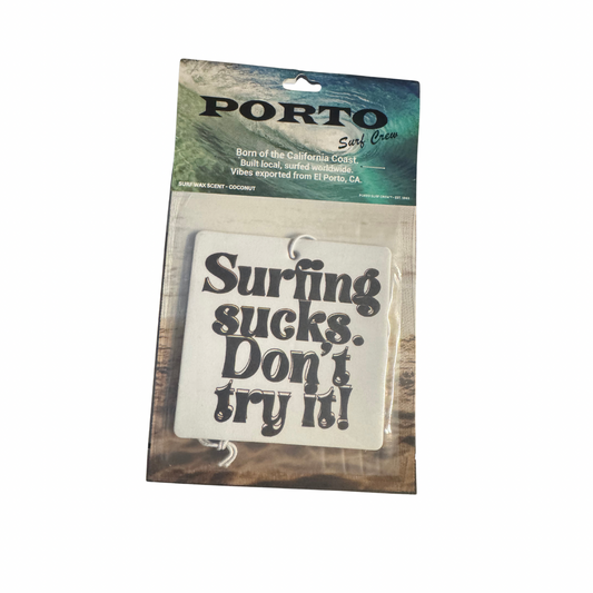 Porto Surf Crew "Surfing sucks don't try it" Air Freshener
